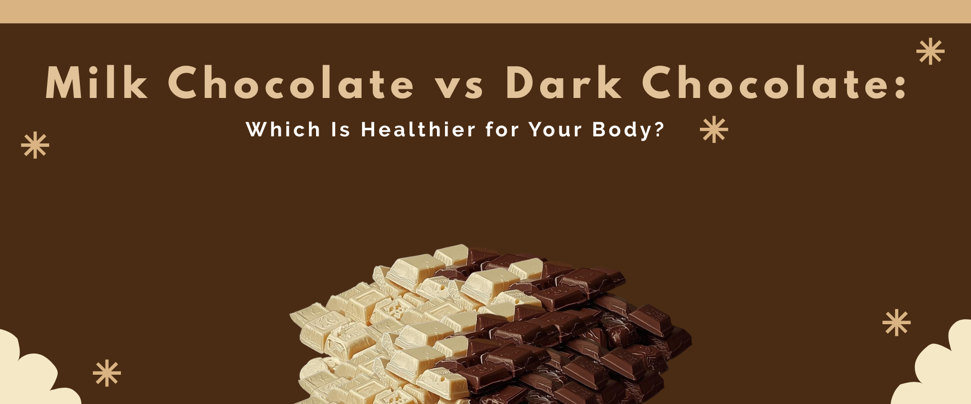 Milk Chocolate vs Dark Chocolate: Which Is Healthier for Your Body?